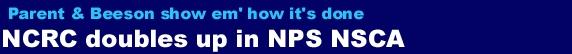 Parent & Beeson show em' how it's done - NCRC doubles up in NPS NSCA